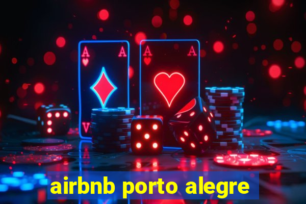 airbnb porto alegre